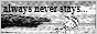 Always Never Stays